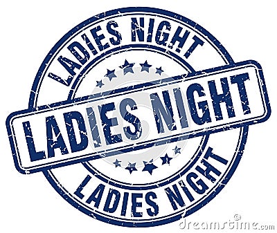 Ladies night blue grunge round vintage stamp Vector Illustration