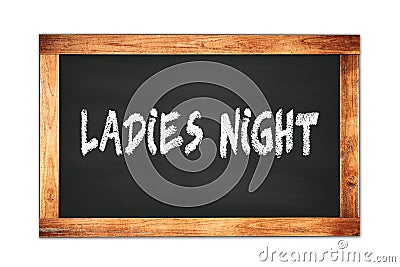 LADIES NIGHT text written on wooden frame school blackboard Stock Photo