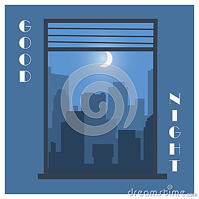 Landscape in window. City view from home. Good night card. Nighttime cityscape. Urban architecture. Silhouettes of Vector Illustration