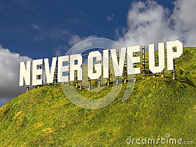 Large sign with phrase NEVER GIVE UP Stock Photo