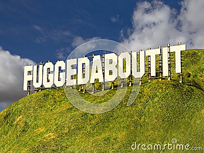 Large sign with slang word FUGGEDABOUTIT Stock Photo