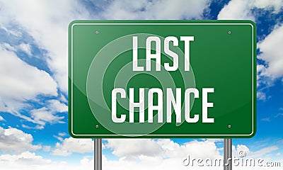 Last Chance on Green Highway Signpost. Stock Photo