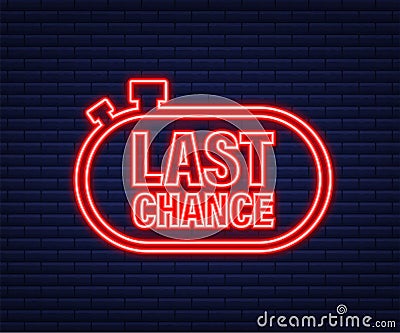 last chance and last minute offer with clock signs banners, business commerce shopping concept. Neon icon. Vector Vector Illustration