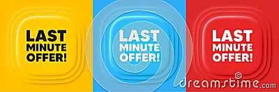 Last minute offer. Special price deal sign. Neumorphic offer banners. Vector Vector Illustration