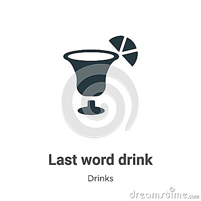 Last word drink vector icon on white background. Flat vector last word drink icon symbol sign from modern drinks collection for Vector Illustration