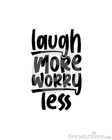 laugh more worry less. Hand drawn typography poster design Stock Photo