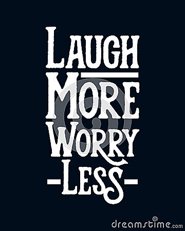 Laugh more worry less. stylish typography design Vector Illustration