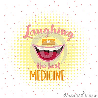 Laughing is the best medicine motivation quotes poster text about smile humor no stressed Vector Illustration