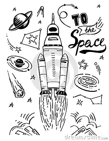 Launch space rocket. Vector illustration Cosmic sketch hand drawn elements set isolated and quote - To The Space Vector Illustration