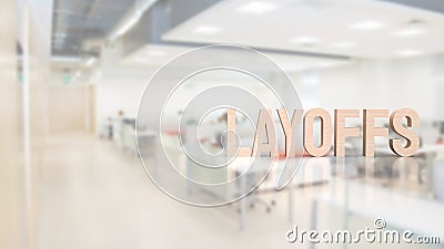 The Layoffs wood for Business concept 3d rendering Stock Photo