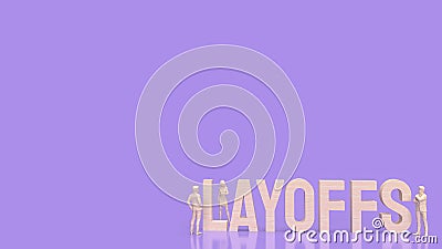 The Layoffs word and man figure for Business concept 3d rendering Stock Photo