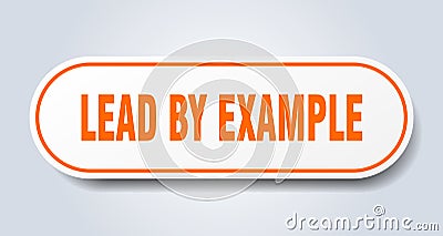 lead by example sticker. Vector Illustration