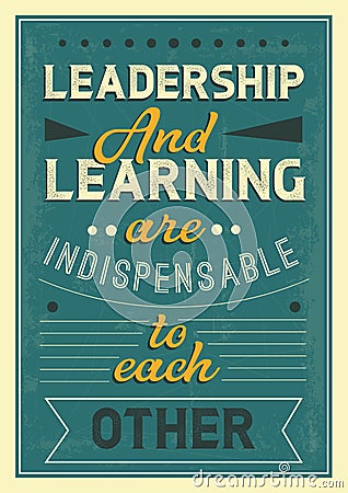 Leadership and learning are indispensable to each other quote Vector Illustration