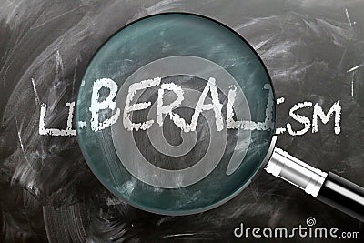 Learn, study and inspect liberalism - pictured as a magnifying glass enlarging word liberalism, symbolizes researching, exploring Cartoon Illustration