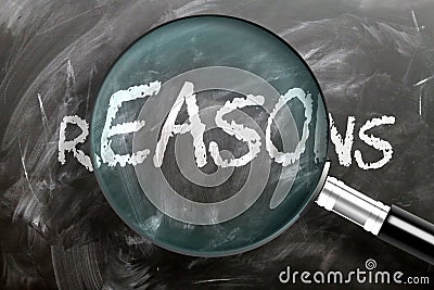 Learn, study and inspect reasons - pictured as a magnifying glass enlarging word reasons, symbolizes researching, exploring and Cartoon Illustration