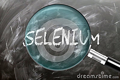 Learn, study and inspect Selenium. A magnifying glass enlarging word 'selenium' written on a blackboard Stock Photo