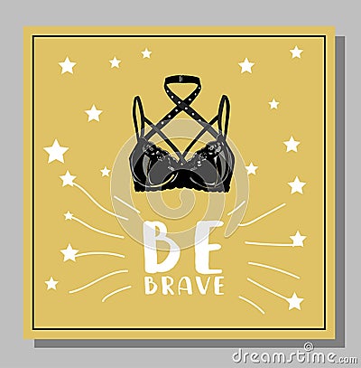 Leather bra. fetish. Postcard or poster with the inscription. be brave Vector Illustration