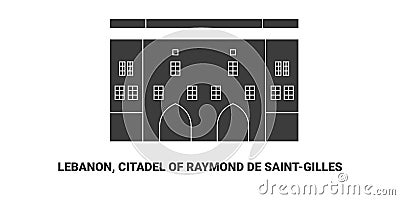 Lebanon, Citadel Of Raymond De Saintgilles, travel landmark vector illustration Vector Illustration