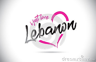 Lebanon I Just Love Word Text with Handwritten Font and Pink Heart Shape Vector Illustration