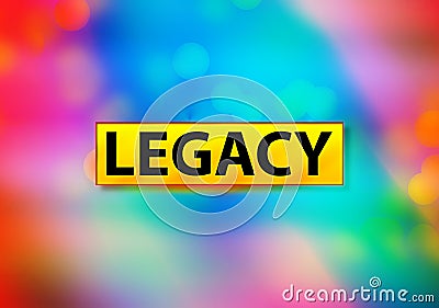 Legacy Abstract Colorful Background Bokeh Design Illustration Stock Photo