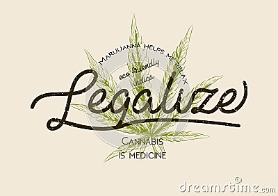 Legalize marijuana, weed cannabis green leaf retro logo, poster, t-shirt design. Indica package vintage label. Medecine plant leg Vector Illustration