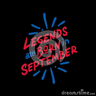Legend are born in September typography with red and blue combination Vector Illustration