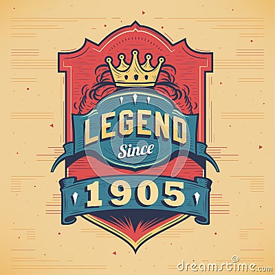 Legend Since 1905 Vintage T-shirt - Born in 1905 Vintage Birthday Poster Design Vector Illustration
