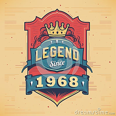 Legend Since 1968 Vintage T-shirt - Born in 1968 Vintage Birthday Poster Design Vector Illustration