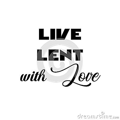 Lent Quote, Live lent with love Stock Photo