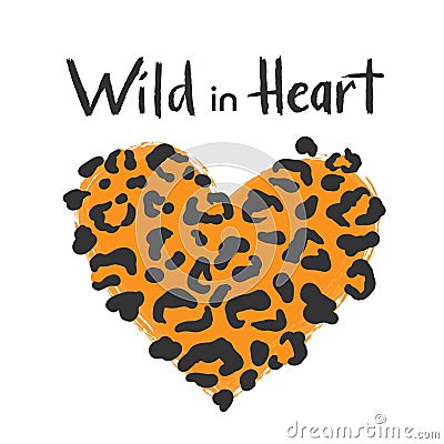 Leopard or jaguar or cheetah print wild in heart textured slogan design, jaguar pattern for motivational poster Vector Illustration