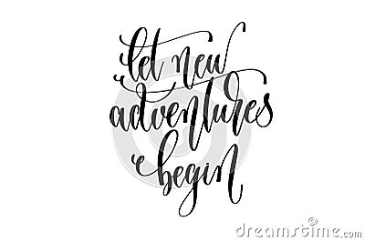 Let new adventures begin - hand lettering inscription text about happy summer time Vector Illustration