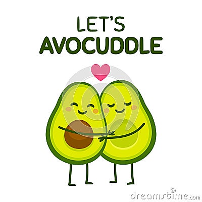 Let`s Avocuddle Cute avocado couple Vector Illustration