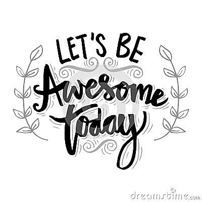 Let`s be awesome today Stock Photo