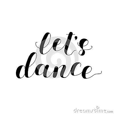 Let s dance. Lettering illustration. Vector Illustration