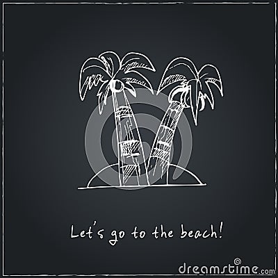 Let's go to the beach. Motivational travel poster with palm. Vector Illustration