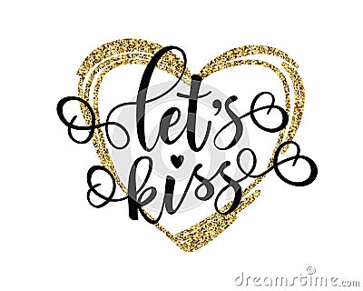 `Let`s kiss` inspirational lettering motivation poster Vector Illustration