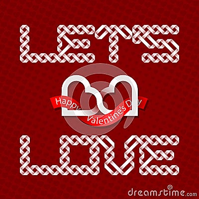 Let`s Love intertwined white bands font lettering with two connected hearts valentine logo on background with red hearts Vector Illustration