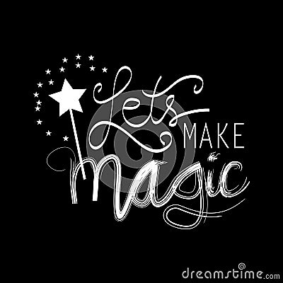 Let`s make magic black. Vector Illustration