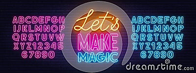 Let s Make Magic neon lettering on brick wall background. Vector Illustration