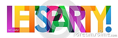 LET`S PARTY! colorful overlapping letters banner Stock Photo