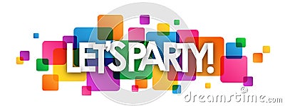 LET`S PARTY! colorful overlapping squares banner Stock Photo