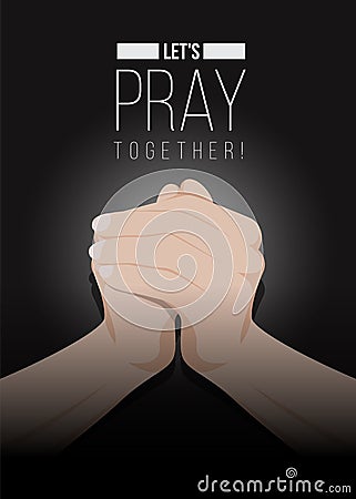 Let`s pray together text and Praying Hands on dark background vector design Vector Illustration