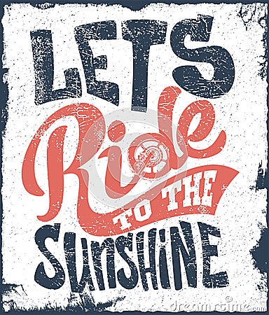 Let's Ride to the sunshine lettering text print design t-shirt Vector Illustration