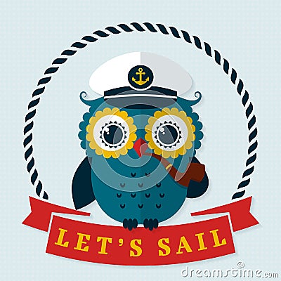 Let's sail! Vector card with captain owl. Vector Illustration