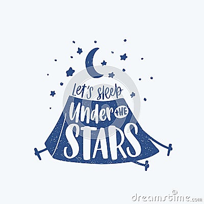 Let`s Sleep Under The Stars motivational phrase, slogan or text handwritten with cursive calligraphic font and decorated Vector Illustration