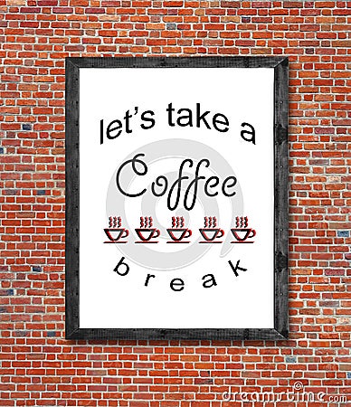 Let`s take a coffee break written in picture frame Stock Photo