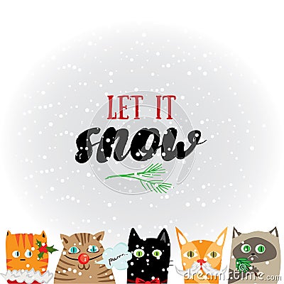 Let it snow. Holiday greeting card with cute cat characters and calligraphyelements. Handwritten modern lettering with cartoons Vector Illustration