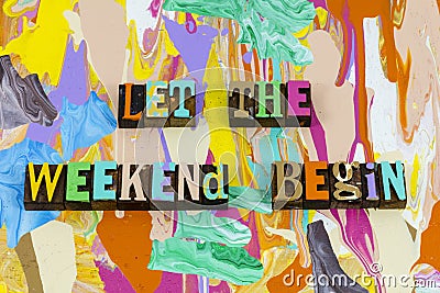 Weekend begin Friday Saturday enjoy happy fun time tgif Stock Photo