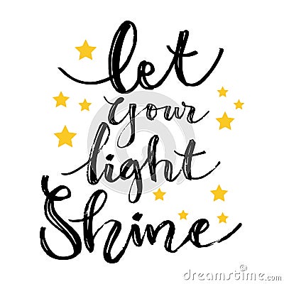 Let Your Light Shine. Motivational quote Vector Illustration
