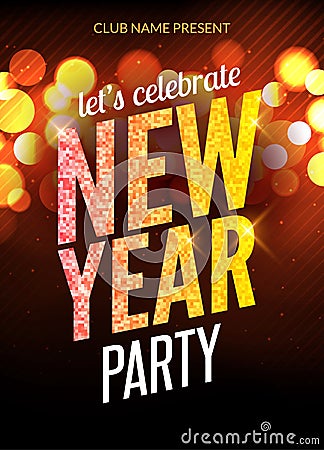 Lets celebrate New Year party design flyer template with multicolored bokeh lights background. Holiday festive xmas Vector Illustration